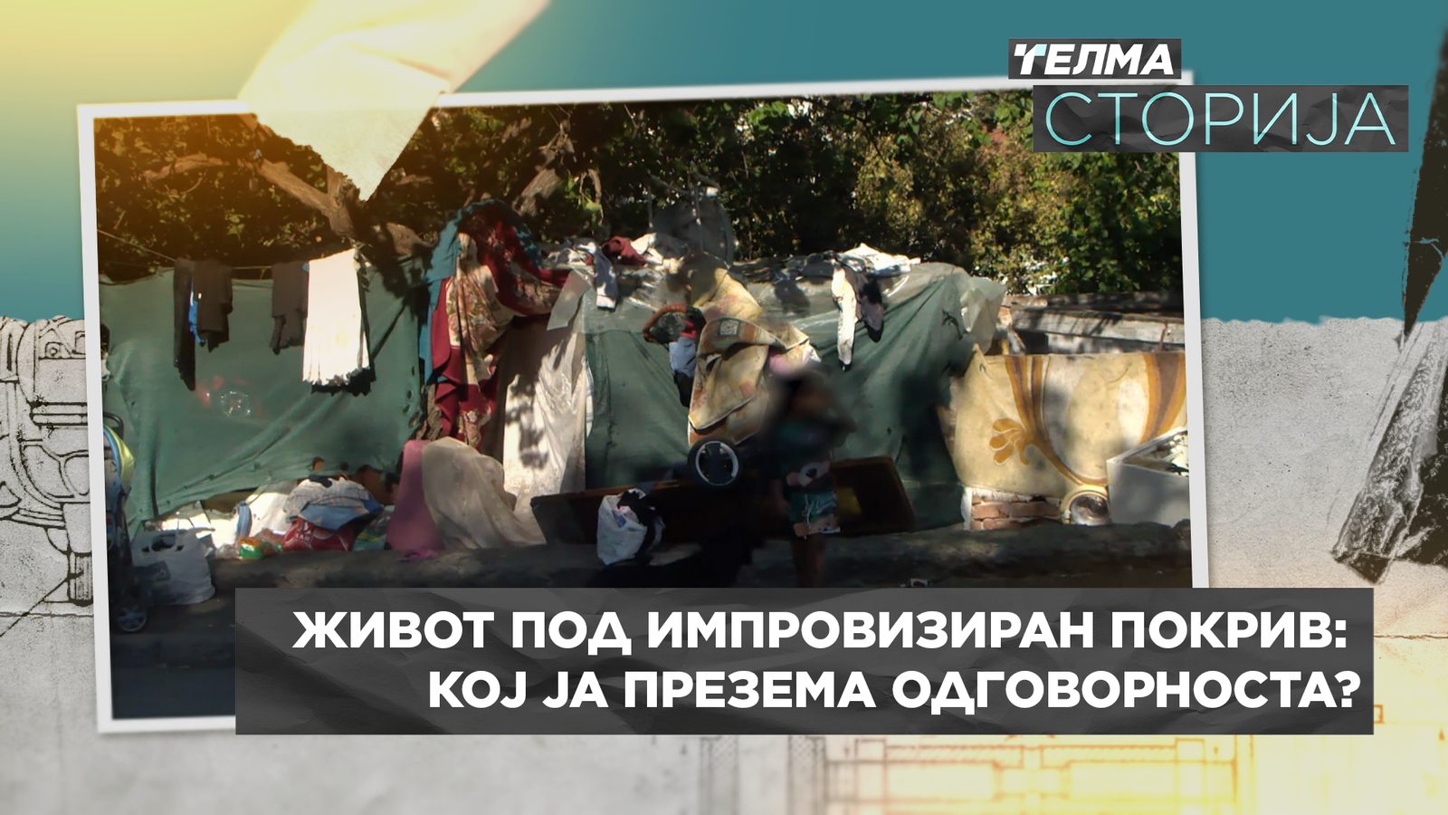 Homelessness in North Macedonia: family living under improvised roof in Veles; dozens sheltering in Skopje